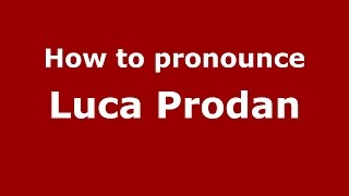 How to pronounce Luca Prodan