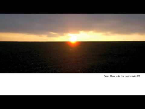 Sean Marx - As the day breaks (Original Mix)