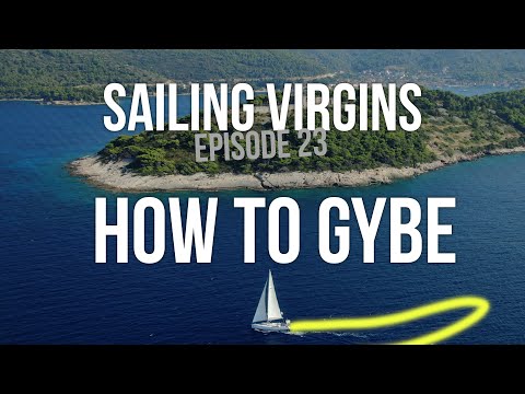 How to Gybe/Jibe a Sail Boat (Sailing Virgins) Ep. 23
