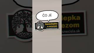 Tlač: Samolepiaca fólia + orez