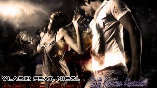 Vladis feat. Nicol - Žijem pre moment (DJ Karko Remix)