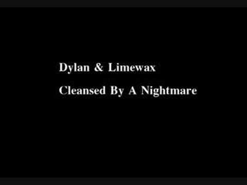 Dylan & Limewax - Cleansed By A Nightmare