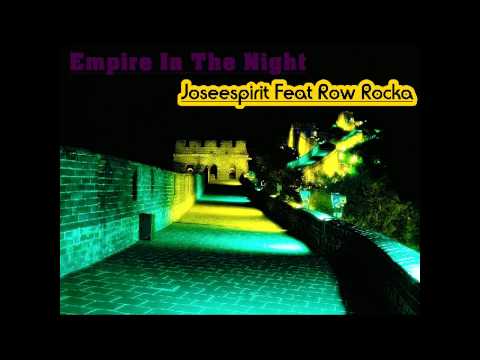 Empire In he Night / Joseespirit feat Row Rocka / Joseespirit Mashup