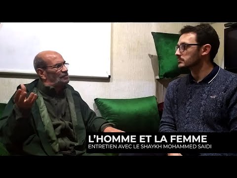 L'homme et la femme - Entretien avec le shaykh Mohammed Saidi L'homme et la femme - Entretien avec le shaykh Mohammed Saidi