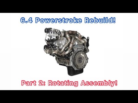 6.4 Powerstroke Rebuild Part 2: Rotating Assembly!