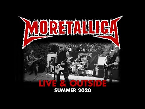 Moretallica - Live and Outside - Summer 2020