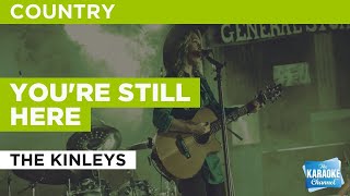 You&#39;re Still Here : The Kinleys | Karaoke with Lyrics