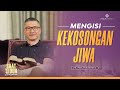 Saat Teduh Bersama MENGISI KEKOSONGAN JIWA 26 Nov 22 Official Philip Mantofa