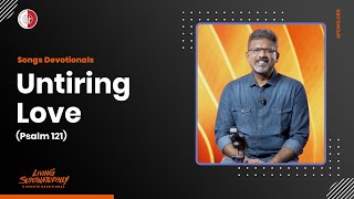 Untiring Love (Psalm 121) - Jeyakumar Isaiah | Daily Devotion, February 16