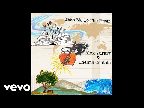 Alex Yurkiv, Thelma Costolo - Take Me to the River (I Will Swim) (Official Audio)