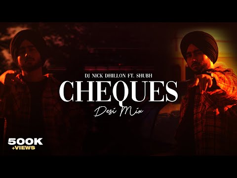 Cheques (Desi Mix) | DJ Nick Dhillon ft  Shubh (Lyrical Video) | Latest Punjabi Songs 2023