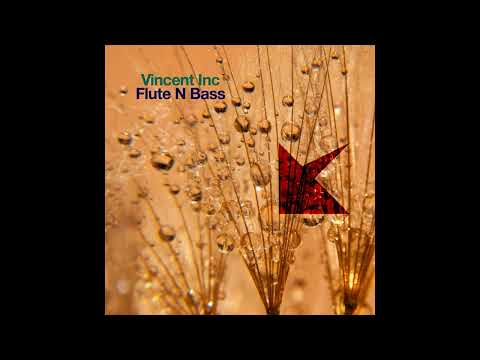 Vincent Inc - Flute N Bass
