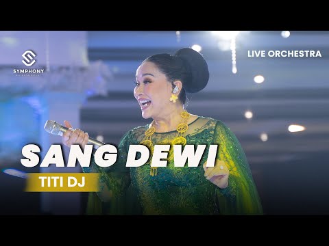 TITI DJ - SANG DEWI -  LIVE ORCHESTRA - SYMPHONY ENTERTAINMENT