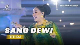 Download lagu TITI DJ - SANG DEWI -  LIVE ORCHESTRA - SYMPHONY ENTERTAINMENT mp3
