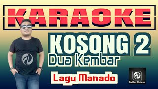 Download lagu Kosong Dua KARAOKE Dua Kembar || Lagu Manado mp3
