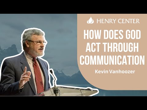 How Does God Act through Communication | Kevin Vanhoozer
