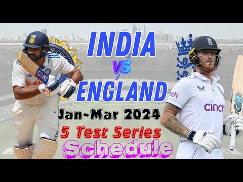 INDIA VS ENGLAND | Jan-Mar 2024 Test Series | 5 Test Match Schedule | Venue India 2024