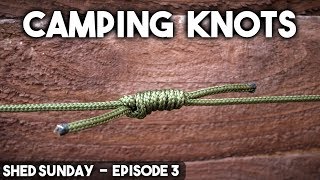 10 Knots for Bushcraft &amp; Camping  - How To Tie Knots | SHED SUNDAY EP. 3