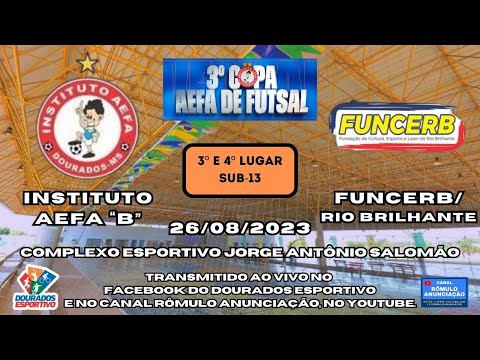 #435 3ª Copa AEFA de Futsal - 3º e 4º (Sub-13) / INSTITUTO AEFA "B" X FUNCERB/RIO BRILHANTE