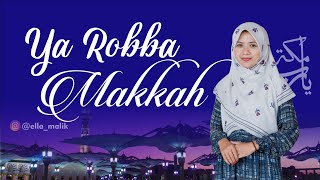 Download lagu YA ROBBA MAKKAH Cover Ella Malik mp3