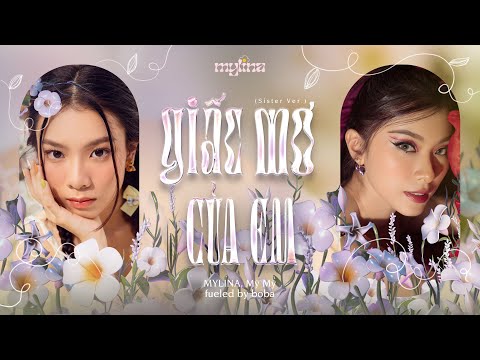 MYLINA, Mỹ Mỹ, fueled by boba - 'Giấc Mơ Của Em (Sister Ver.)' | Official Lyric Video