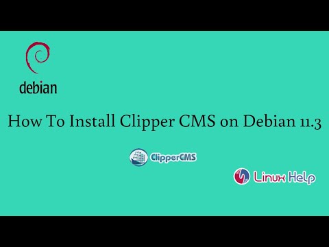 How to install Clipper CMS on Debian 11.3 | LinuxHelp Tutorials