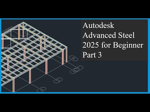 Autodesk Advanced Steel 2025 for Beginner Part 3
