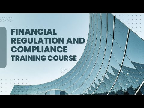 Financial Regulation and Compliance Training Course