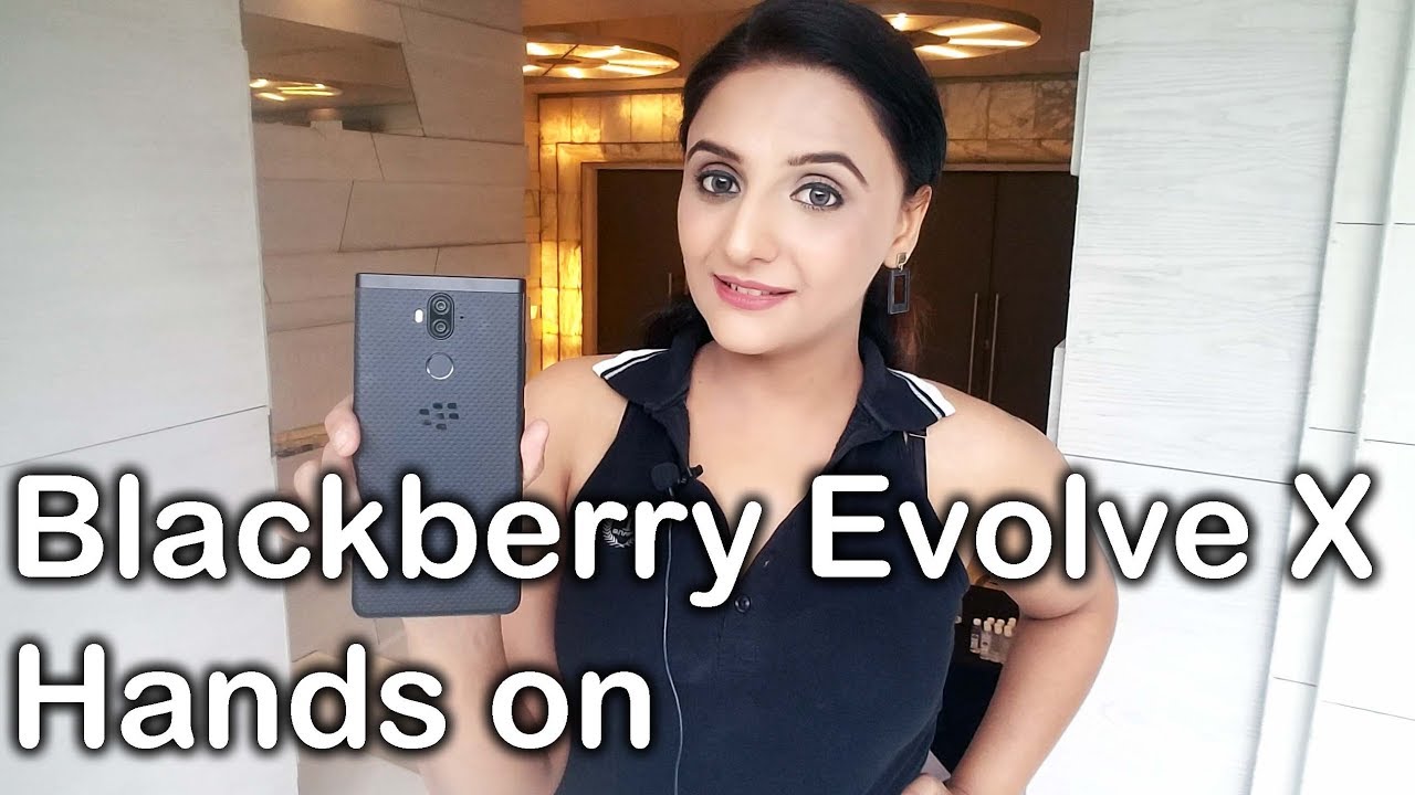 Blackberry Evolve X Hands on review - features, specs, camera test and price in india