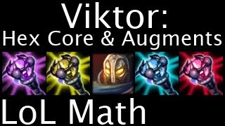 LoL Math - Viktor: Hex Core &amp; Augments