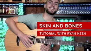 Ryan Keen - Skin and Bones TUTORIAL
