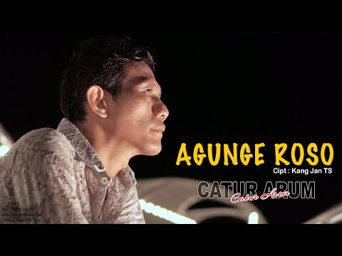 CATUR ARUM - AGUNGE ROSO [Official Music Video]
