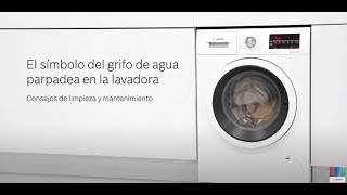 Bosch ¿Parpadea el símbolo del grifo del agua de la lavadora? Te damos soluciones anuncio