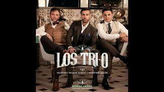 Los Trio - Ya es muy tarde &amp; No y no