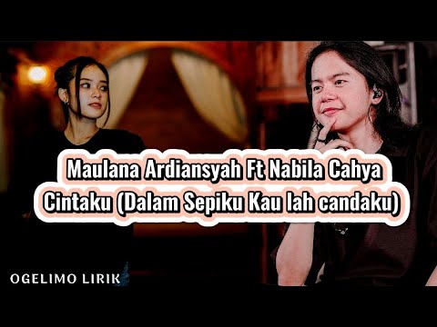 Cintaku (Dalam Sepiku Kau Lah Candaku) | Cover Maulana Ardiansyah Feat Nabila Cahya (Lirik)