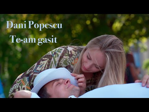 Dani Popescu - Te-am gasit | Te voi iubi [Official Music Video]