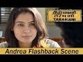 Taramani Andrea Flashback Scene Andrea Jeremiah Vasanth Ravi Yuvan Shankar Raja Ram