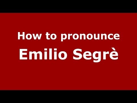 How to pronounce Emilio Segrè (Italian/Italy) - PronounceNames.com