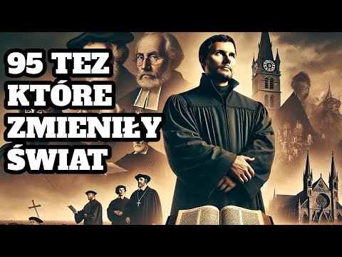 Marcin Luter: 95 tez, które zmieniły świat!