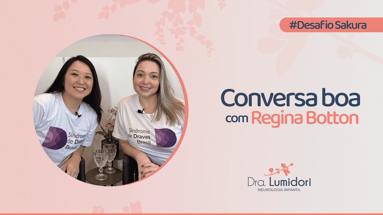 Conversa Boa com Regina Botton #ProjetoSakura | Dra. Luciana Midori