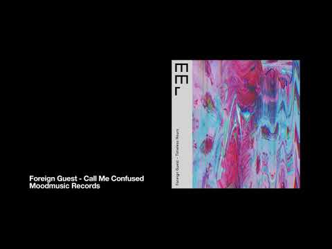 Foreign Guest - Call Me Confused - Moodmusic
