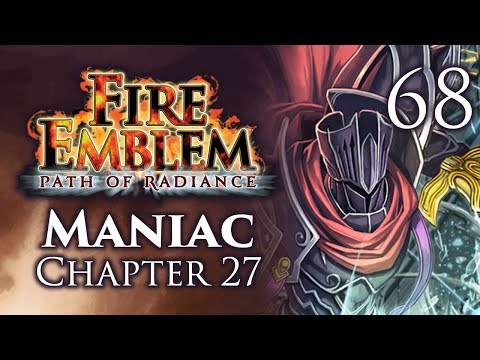 Part 68: Let's Play Fire Emblem Path of Radiance, Maniac Mode, Chapter 27 - "The MPID Black Knight!"