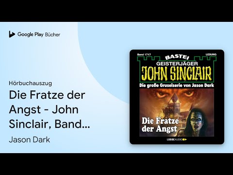 „Die Fratze der Angst - John Sinclair, Band 1717…“ von Jason Dark · Hörbuchauszug