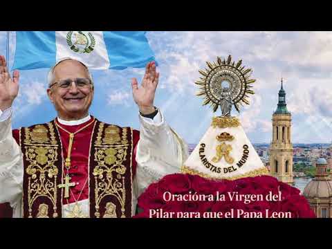Pilaristas de Guatemala rezan a la Virgen del Pilar para que el Papa León XIV venga a Zaragoza