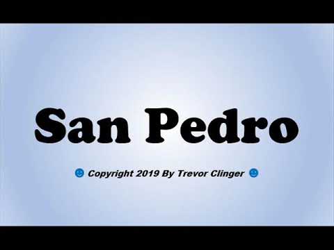 How To Pronounce San Pedro