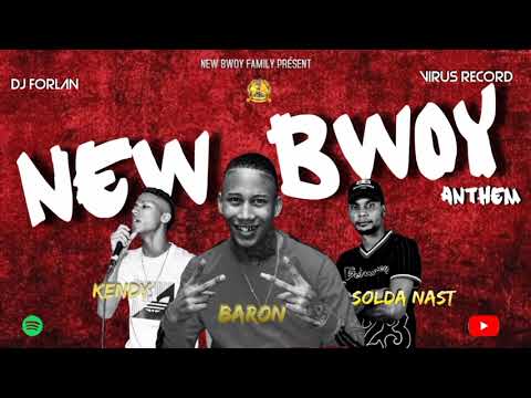 NEW BWOY ANTHEM FT. BARON, KENDY, SOLDA NAST, DJ FORLAN ( OFFICIAL SONG  )