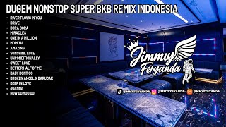 Download lagu DUGEM NONSTOP SUPER BKB REMIX INDONESIA BIKIN ROOM AUTO HALU BOSKU [ JIMMY FERYANDA ] mp3