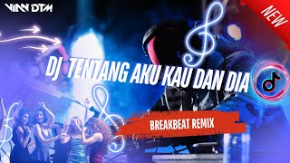 Download lagu DJ TENTANG AKU KAU DAN DIA [ KANGEN BAND ] - BREAKBEAT INDO GALAU PALING TERBARU FULL BASS 2025 mp3