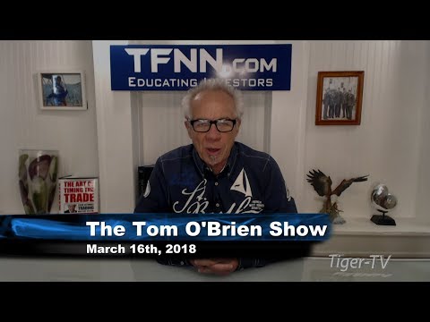 March 16th Tom O'Brien Show on TFNN - 2018
