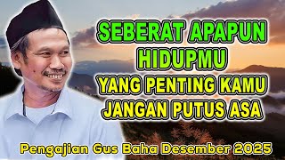 Download lagu Gus Baha - SEBERAT APAPUN HIDUPMU YANG PENTING KAMU JANGAN PUTUS ASA || Gus BahaTerbaru mp3 Download lagu Gus Baha - SEBERAT APAPUN HIDUPMU YANG PENTING KAMU JANGAN PUTUS ASA || Gus BahaTerbaru mp3